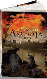 Arcadia in flacari | Kai Meyer, 2020, Unicart