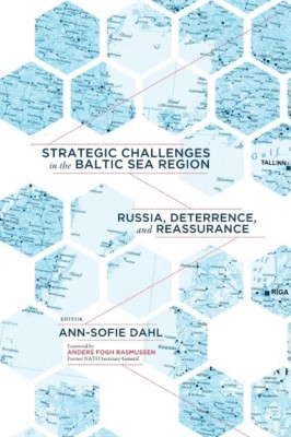 Strategic Challenges in the Baltic Sea Region: Russia, Deterrence, and Reassurance foto