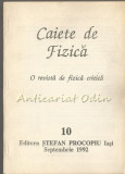 Caiete De Fizica - Nr.: 10/1992 (Septembrie) - O Revista De Fizica Critica