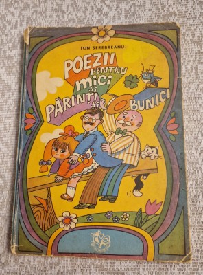 Poezii pentru mici si parinti si bunici Ion Serebreanu foto