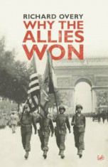 Why The Allies Won, Paperback/Richard Overy foto