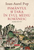 Cumpara ieftin Pamantul Si Tara In Evul Mediu Romanesc. Sec Xiii-Xvi, Ioan-Aurel Pop - Editura Polirom