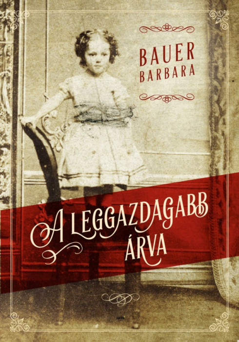 A leggazdagabb &aacute;rva - Bauer Barbara