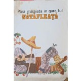 PARA MALAIATA IN GURA LUI NATAFLEATA. POVESTE POPULARA-COLECTIV-219321