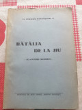 BATALIA DE LA JIU de LT. COLONEL PATRASCOIU N. - BUCURESTI, 1937