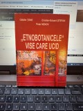 "Etnobotanicile" Vise care ucid - Cătălin TONE, Cristian-Eduard ȘTEFAN, Petar NENOV