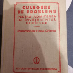 CULEGERE DE PROBLEME ADMITEREA IN INVATAMANTUL SUPERIOR MATEMATICA FIZICA CHIMIE