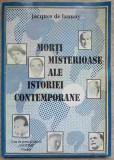 MORTI MISTERIOASE ALE ISTORIEI CONTEMPORANE-JACQUES DE LAUNAY-359111