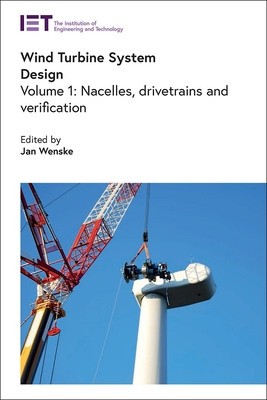 Wind Turbine System Design: Nacelles, Drive Trains and Verification