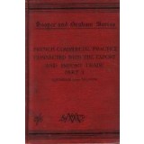 French Commercial Practice Connected with the Export and Import Trade to and from France, the French Colonies, and the Countries where French is the R