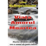 Viata, amorul, moartea - Arthur Schopenhauer, 2013, Antet