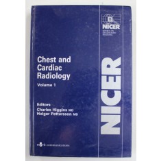 CHEST AND CARDIAC RADIOLOGY , VOLUME 1 by CHARLES HIGGINS and HOLGER PETTERSON , 1991