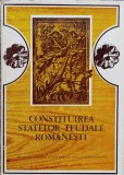 Constituirea Statelor Feudale Romanesti - Nicolae Stoicescu ,558275