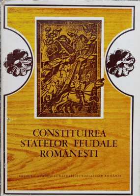 Constituirea Statelor Feudale Romanesti - Nicolae Stoicescu ,558275 foto