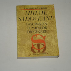 Mihail Sadoveanu - fascinatia tiparelor originare - Constantin Ciopraga