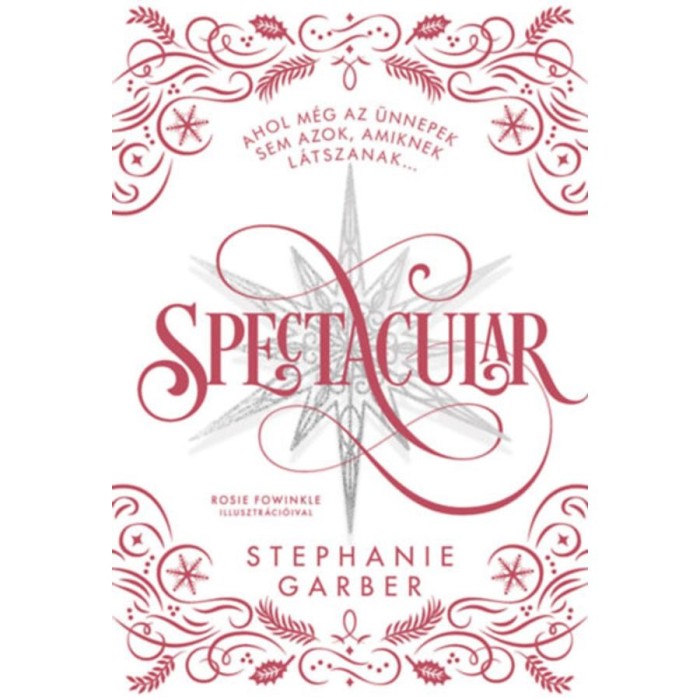 Spectacular - d&iacute;szkiad&aacute;s - Stephanie Garber