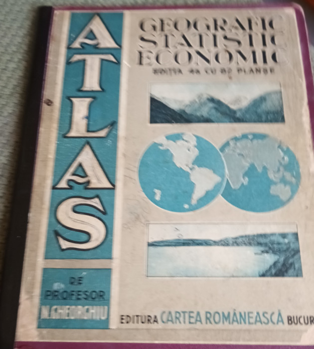ATLAS GEOGRAFIC,STATISTIC, ECONOMIC N GHEORGHIU