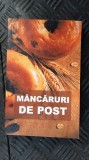 MANCARURI DE POST - CONTINE SI RETETE CULESE DIN MANASTIRILE ROMANESTI