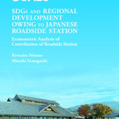 Sdgs and Regional Development Owing to Japanese Roadside Station: Econometric Analysis of Contribution of Roadside Station