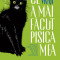 Ce Vraji A Mai Facut Pisica Mea, Radu Paraschivescu - Editura Humanitas