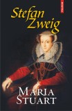 Maria Stuart | Stefan Zweig, Polirom