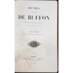 OEUVRES COMPLETES DE BUFFON, AVEC DES EXTRAITS DE DAUBENTON, TOM I - PARIS, 1853