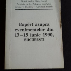 RAPORT ASUPRA EVENIMENTELOR DIN 13-15 IUNIE 1990, BUCURESTI
