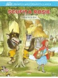 Scufita Rosie. Primele mele povesti clasice/***