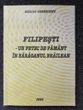 FILIPESTII. Un petec de pamant in Baraganul Brailean - Marian Anghelescu