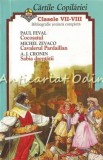 Cartile Copilariei, Clasele VII-VIII, Cocosatul, Cavalerul Pardaillan, Sabia Dreptatii. Editura Z, Bucuresti. Coperta Brosata, Limba Romana
