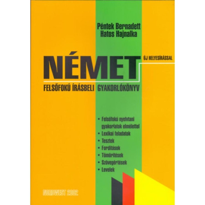 N&eacute;met felsőfok&uacute; &iacute;r&aacute;sbeli gyakorl&oacute;k&ouml;nyv - &Uacute;j helyes&iacute;r&aacute;ssal - &Uacute;j helyes&iacute;r&aacute;ssal - P&eacute;ntek Bernadett