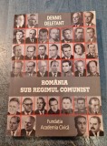 Romania sub regimul comunist Dennis Deletant