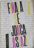 Finala se joaca astazi - Ioan Chirila, 1966, Uniunii de Cultura Fizica si Sport, Carte sport, Paperback, Romana