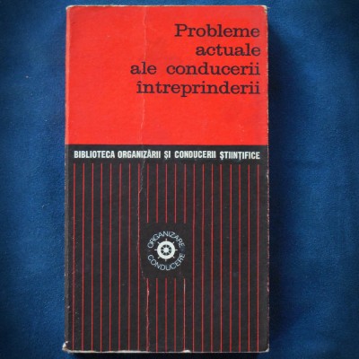 PROBLEME ACTUALE ALE CONDUCERII INTREPRINDERII - ORGANIZARE, CONDUCERE foto