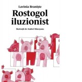 Rostogol iluzionist - Lavinia Braniste