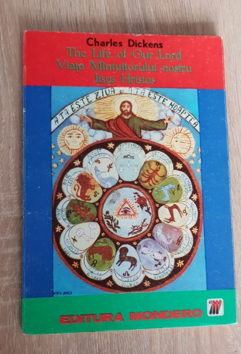 Viața M&acirc;ntuitorului nostru Iisus Hristos / The Life of Our Lord- Charles Dickens