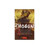 Shogun: The Life and Times of Tokugawa Ieyasu: Japan's Greatest Ruler