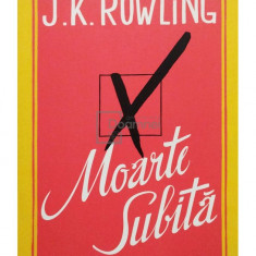 J. K. Rowling - Moarte subita (editia 2012)