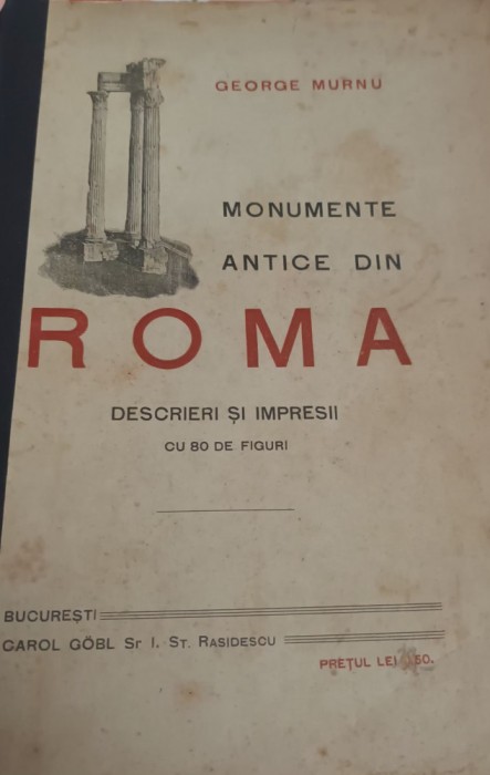 MONUMENTE ANTICE DIN ROMA GEORGE MURNU 1908