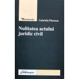 Nulitatea actului juridic civil - 2008 - Gabriela Florescu (xx620)