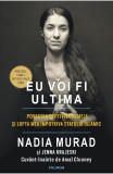 Cumpara ieftin Eu Voi Fi Ultima, Nadia Murad - Editura Polirom