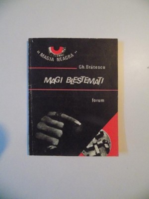 MAGI BLESTEMATI , CINE L - A CREAT PE HITLER? , VRAJITORUL RUDOLF HESS de GH. BRATESCU , 1990 foto