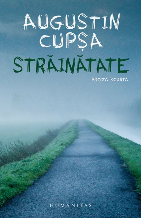 Strainatate. Proza scurta &ndash; Augustin Cupsa