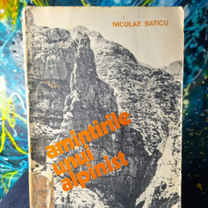 Carte - Amintirile unui alpinist - Niculae Baticu ( Editura Sport-Turism, 1981)