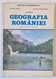 GEOGRAFIA ROMANIEI , MANUAL PENTRU CLASA A XII - A de VICTOR TUFESCU ... ION MIERLA , 1997