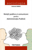 Relații publice și comunicare pentru administraţia publică - Antonio SANDU