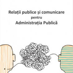 Relații publice și comunicare pentru administraţia publică - Antonio SANDU