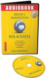 Holacrația. Noul sistem de management pentru o lume &icirc;n rapidă schimbare (audiobook) - Brian J. Robertson - Act și Politon
