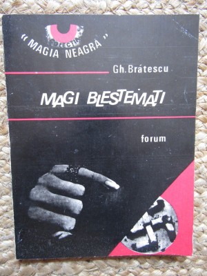 GH. BRATESCU - MAGI BLESTEMATI, 1990 foto