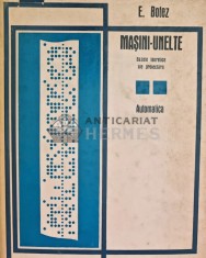 Masini-unelte, vol. 2. Automatica.Bazele teoretice ale proiectarii - 1972 - Emil Botez (Q86)